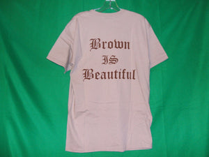 Soy Chicana " Brown is Beautiful" T-Shirt